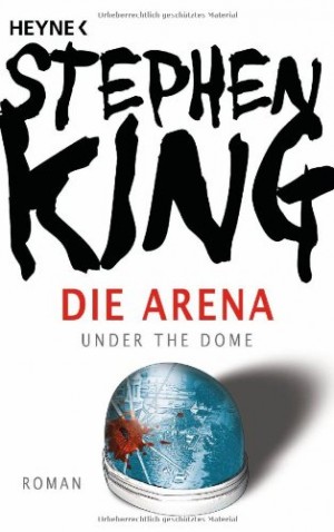 Cover: Die Arena – Under the Dome