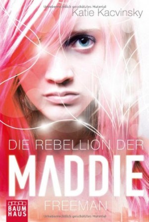 Cover: Die Rebellion der Maddie Freeman