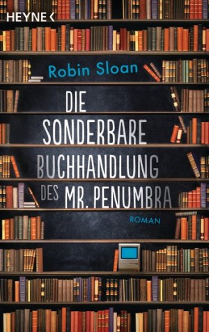 Cover: Die sonderbare Buchhandlung des Mr. Penumbra